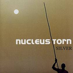 Nucleus Torn : Silver